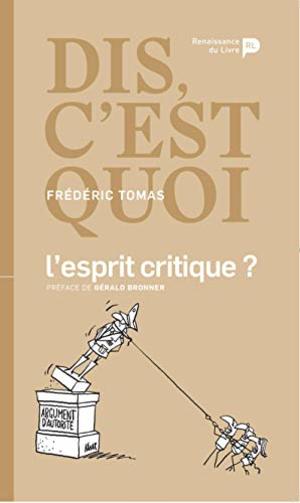 Dis, c'est quoi l'esprit critique ? Dis, c'est quoi l'esprit critique ?