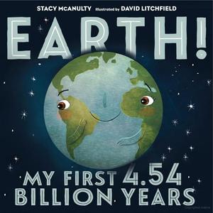 Earth! My First 4.54 Billion Years Earth! My First 4.54 Billion Years