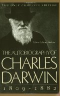 Autobiography of Charles Darwin: 1809-1882, The Autobiography of Charles Darwin: 1809-1882, The