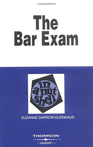Bar Exam in a Nutshell (Nutshell Series), The Bar Exam in a Nutshell (Nutshell Series), The