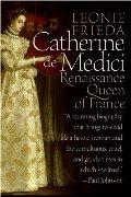 Catherine de Medici: Renaissance Queen of France Catherine de Medici: Renaissance Queen of France