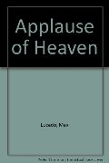 Applause of Heaven, The Applause of Heaven, The