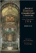 John 11-21 (Ancient Christian Commentary on Scripture) John 11-21 (Ancient Christian Commentary on Scripture)