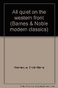 All quiet on the western front (Barnes & Noble modern classics) All quiet on the western front (Barnes & Noble modern classics)