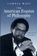 American Evasion of Philosophy: A Genealogy of Pragmatism (Wisconsin Project on American Writers), The American Evasion of Philosophy: A Genealogy of Pragmatism (Wisconsin Project on American Writers), The