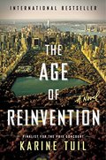 Age of Reinvention: A Novel, The Age of Reinvention: A Novel, The