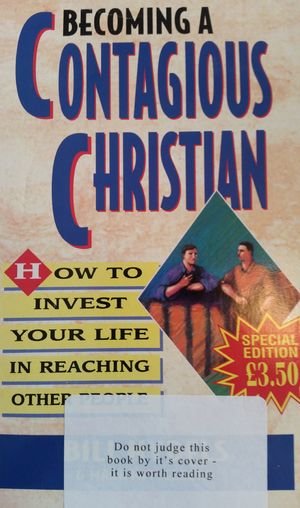 Becoming a Contagious Christian Becoming a Contagious Christian