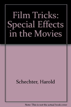 Film Tricks: Special Effects in the Movies Film Tricks: Special Effects in the Movies