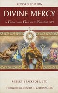 Divine Mercy A Guide from Genesis to Benedict XVI Divine Mercy A Guide from Genesis to Benedict XVI