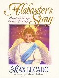 Alabaster's Song: Christmas through the Eyes of an Angel Alabaster's Song: Christmas through the Eyes of an Angel