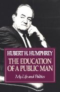 Education Of A Public Man: My Life and Politics Education Of A Public Man: My Life and Politics