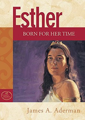 Esther: Born For Her Time Esther: Born For Her Time