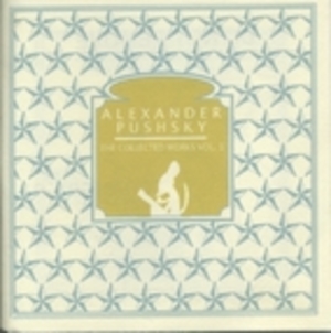 Alexander Pushsky: The Collected Works Volume 1 Alexander Pushsky: The Collected Works Volume 1
