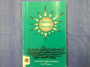Aboriginal Languages : A Collection of Talks and Papers Aboriginal Languages : A Collection of Talks and Papers