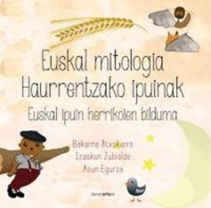 Euskal mitologia. Haurrentzako ipuinak: Euskal ipuin herrikoien bilduma Euskal mitologia. Haurrentzako ipuinak: Euskal ipuin herrikoien bilduma