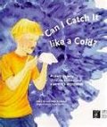 Can I Catch It Like A Cold?: A Story To Help Children Understand A Parent's Depression Can I Catch It Like A Cold?: A Story To Help Children Understand A Parent's Depression