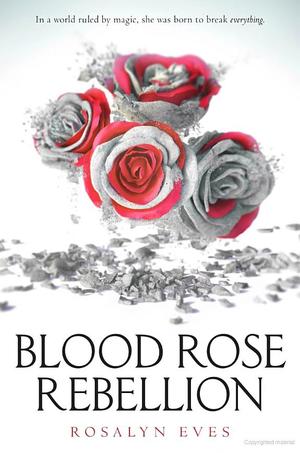 Blood Rose Rebellion Blood Rose Rebellion
