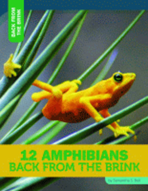 12 Amphibians Back from the Brink 12 Amphibians Back from the Brink