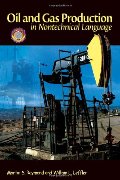 Oil & Gas Production in Nontechnical Language Oil & Gas Production in Nontechnical Language