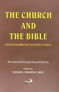 Church And The Bible: Official Documents of the Catholic Church, The Church And The Bible: Official Documents of the Catholic Church, The