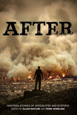 After: Nineteen Stories of Apocalypse and Dystopia After: Nineteen Stories of Apocalypse and Dystopia