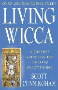 Living Wicca: A Further Guide for the Solitary Practitioner (Llewellyn's Practical Magick Series) Living Wicca: A Further Guide for the Solitary Practitioner (Llewellyn's Practical Magick Series)