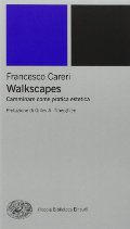 Walkscapes. Camminare come pratica estetica Walkscapes. Camminare come pratica estetica