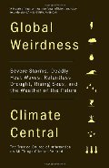 Global Weirdness: Severe Storms, Deadly Heat Waves, Relentless Drought, Rising Seas and the Weather of the Future (Vintage) Global Weirdness: Severe Storms, Deadly Heat Waves, Relentless Drought, Rising Seas and the Weather of the Future (Vintage)