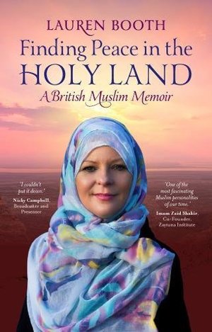 Finding Peace in the Holy Land: A British Muslim Memoir Finding Peace in the Holy Land: A British Muslim Memoir