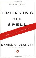 Breaking the Spell: Religion as a Natural Phenomenon Breaking the Spell: Religion as a Natural Phenomenon
