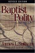 Baptist Polity: As I See It Baptist Polity: As I See It