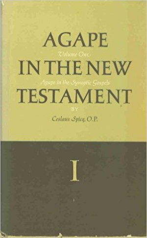 Agape in the New Testament: Agape in the Synoptic Gospels Agape in the New Testament: Agape in the Synoptic Gospels