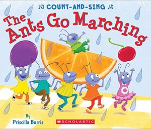 Ants Go Marching: A Count-and-Sing Book, The Ants Go Marching: A Count-and-Sing Book, The