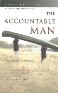 Accountable Man: Pursuing Integrity Through Trust and Friendship, The Accountable Man: Pursuing Integrity Through Trust and Friendship, The