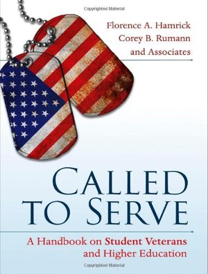 Called to Serve: A Handbook on Student Veterans and Higher Education Called to Serve: A Handbook on Student Veterans and Higher Education