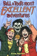Bill & Ted's Most Excellent Adventures, Vol. 1 Bill & Ted's Most Excellent Adventures, Vol. 1