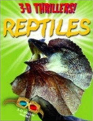 3D Thrillers! Reptiles 3D Thrillers! Reptiles