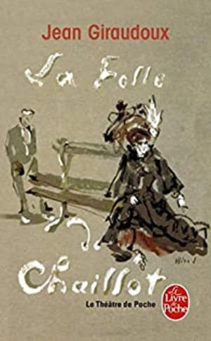 La folle de Chaillot La folle de Chaillot