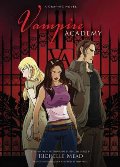 Book 1 : Vampire Academy: A Graphic Novel Book 1 : Vampire Academy: A Graphic Novel