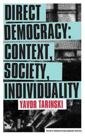 Direct Democracy: Context, Society, Individuality Direct Democracy: Context, Society, Individuality