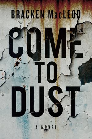 Come to Dust Come to Dust
