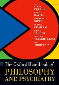 Oxford Handbook of Philosophy and Psychiatry (Oxford Handbooks in Philosophy), The Oxford Handbook of Philosophy and Psychiatry (Oxford Handbooks in Philosophy), The