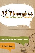 99 Thoughts for College-Age People: Insightful Tips for Life After High School 99 Thoughts for College-Age People: Insightful Tips for Life After High School