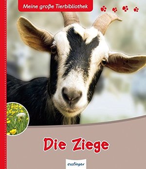 Die Ziege (Meine große Tierbibliothek) Die Ziege (Meine große Tierbibliothek)