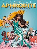 Aphrodite: Goddess of Love (Olympians) Aphrodite: Goddess of Love (Olympians)