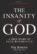 Insanity of God: A True Story of Faith Resurrected, The Insanity of God: A True Story of Faith Resurrected, The