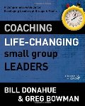 Coaching Life-Changing Small Group Leaders: A Comprehensive Guide for Developing Leaders of Groups and Teams (Groups that Grow) Coaching Life-Changing Small Group Leaders: A Comprehensive Guide for Developing Leaders of Groups and Teams (Groups that Grow)