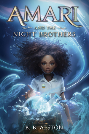 Amari and the Night Brothers Amari and the Night Brothers