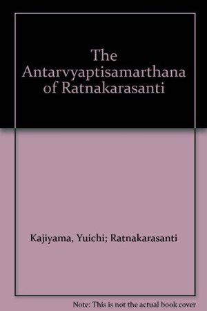 Antarvyaptisamarthana of Ratnakarasanti, The Antarvyaptisamarthana of Ratnakarasanti, The