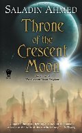 Throne of the Crescent Moon (Crescent Moon Kingdoms) Throne of the Crescent Moon (Crescent Moon Kingdoms)